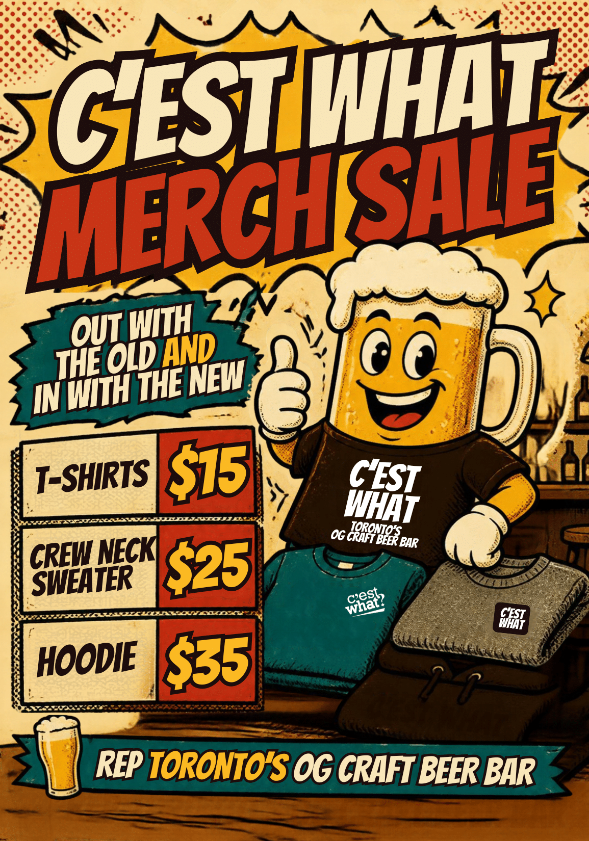 C'EST WHAT MERCH SALE. OUT WITH THE OLD AND IN WITH THE NEW. REP TORONTO'S OG CRAFT BEER BAR.